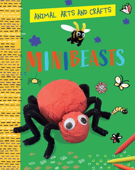 Animal Arts and Crafts: Minibeasts