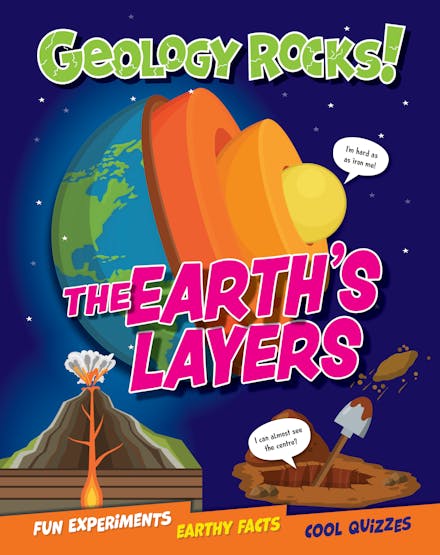 Geology Rocks!: The Earth's Layers