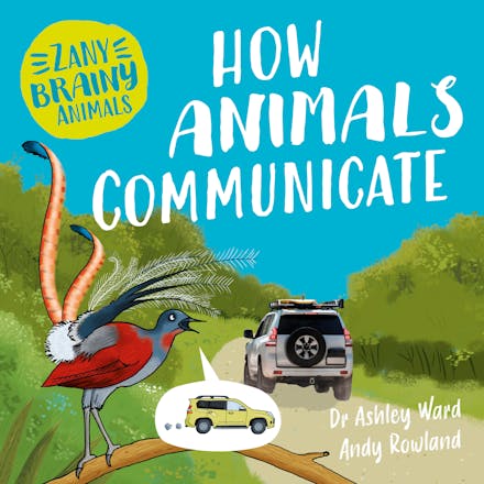 Zany Brainy Animals: How Animals Communicate