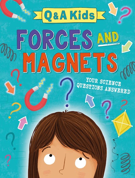 Q and A Kids: Forces and Magnets