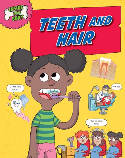 Inside Your Body: Teeth and Hair