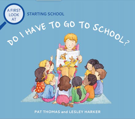 A First Look At: Starting School: Do I Have to Go to School?