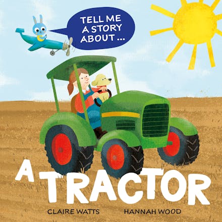 Tell Me a Story About: A Tractor