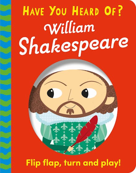 Have You Heard Of?: William Shakespeare