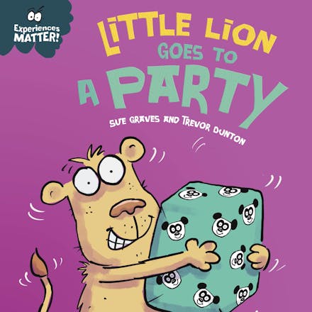 Experiences Matter: Little Lion Goes to a Party