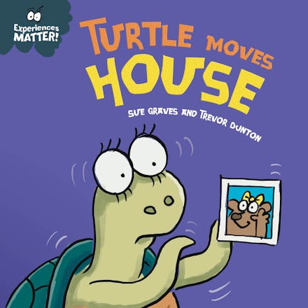 Experiences Matter: Turtle Moves House