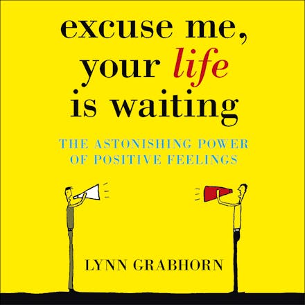 Excuse Me, Your Life is Waiting
