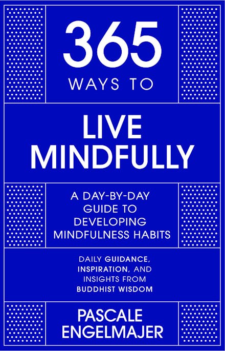 365 Ways To: Live Mindfully