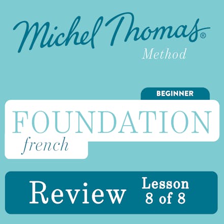 Foundation French (Michel Thomas Method) - Lesson Review (8 of 8)