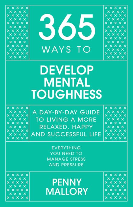 365 Ways To: Develop Mental Toughness