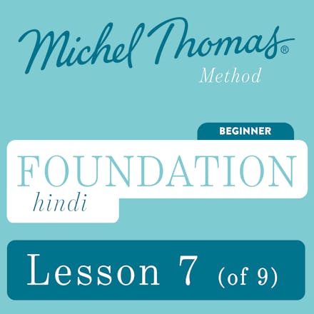 Foundation Hindi (Michel Thomas Method) - Lesson 7 of 9