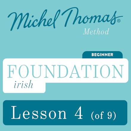 Foundation Irish (Michel Thomas Method) - Lesson 4 of 9