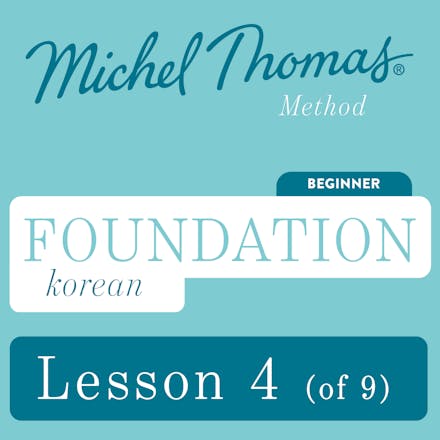 Foundation Korean (Michel Thomas Method) - Lesson 4 of 9