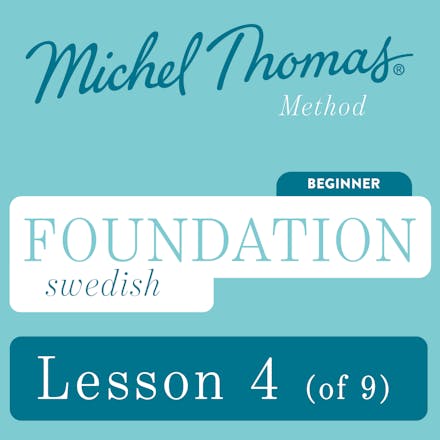 Foundation Swedish (Michel Thomas Method) - Lesson 4 of 9