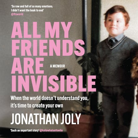 All My Friends Are Invisible