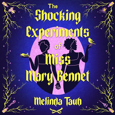 The Shocking Experiments of Miss Mary Bennet