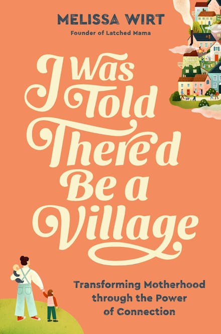 I Was Told There'd Be a Village