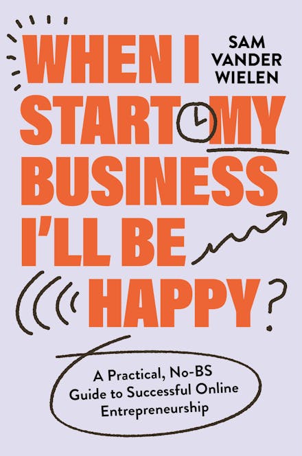 When I Start My Business, I ll Be Happy