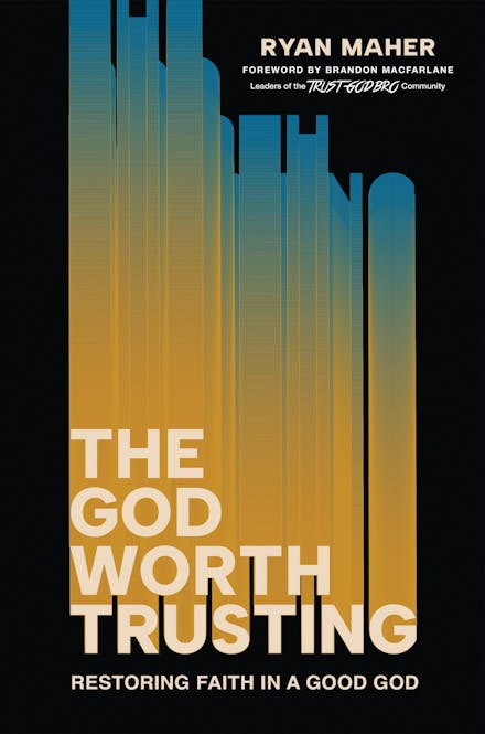 The God Worth Trusting