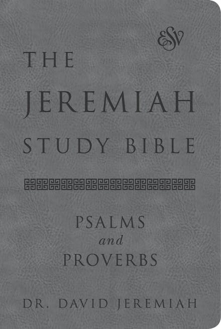 The Jeremiah Study Bible, ESV, Psalms and Proverbs (Gray)