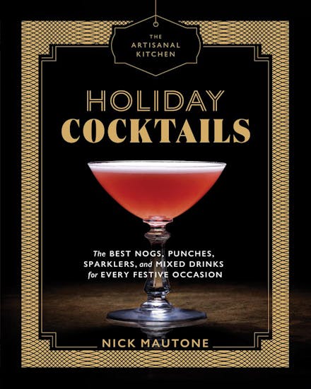 The Artisanal Kitchen: Holiday Cocktails