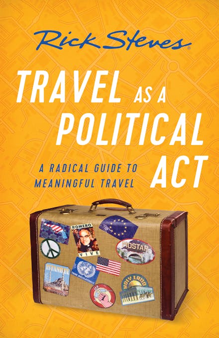 Rick Steves Travel as a Political Act