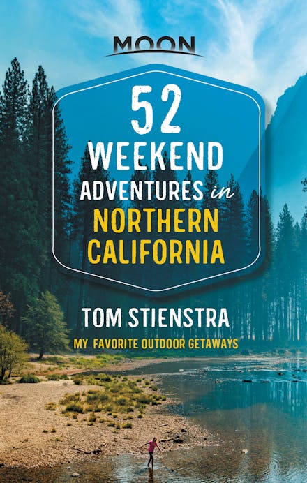 52 Weekend Adventures in Northern California