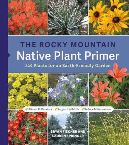 The Rocky Mountain Native Plant Primer