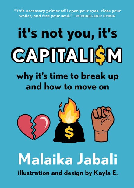 It's Not You, It's Capitalism
