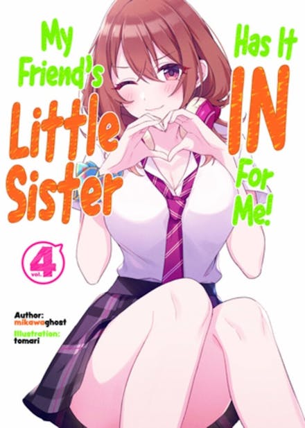 My Friend's Little Sister Has It In For Me! Volume 4 (Light Novel)