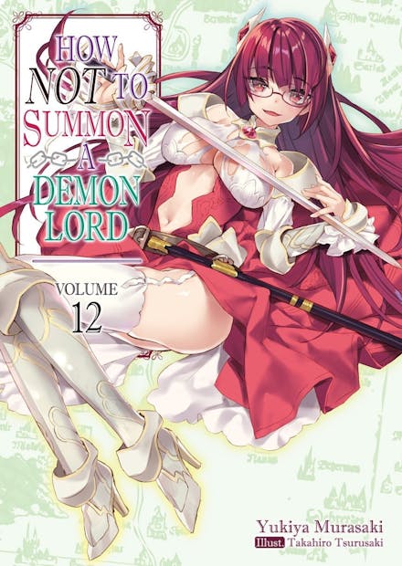 How NOT to Summon a Demon Lord: Volume 12 (Light Novel)
