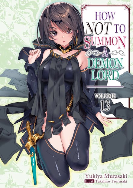 How NOT to Summon a Demon Lord: Volume 13 (Light Novel)