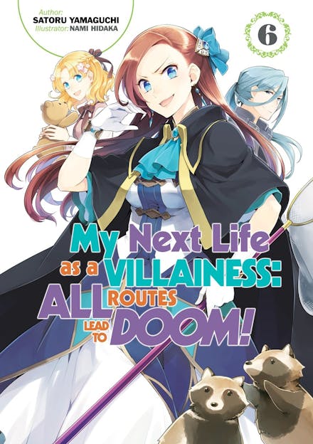 My Next Life as a Villainess: All Routes Lead to Doom! Volume 6 (Light Novel)