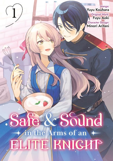 Safe & Sound in the Arms of an Elite Knight: Volume 1 (Manga)