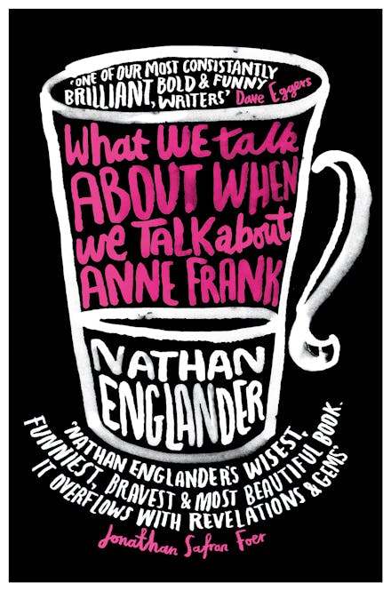 What We Talk About When We Talk About Anne Frank