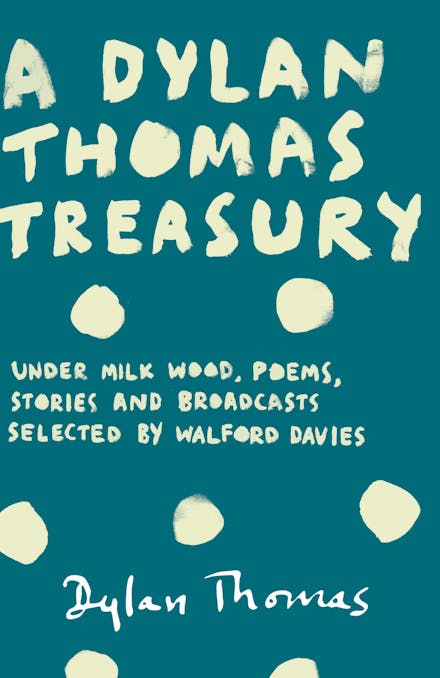 A Dylan Thomas Treasury