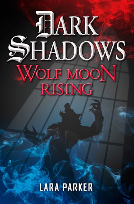Dark Shadows 3: Wolf Moon Rising