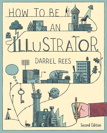 How to Be an Illustrator Second Edition