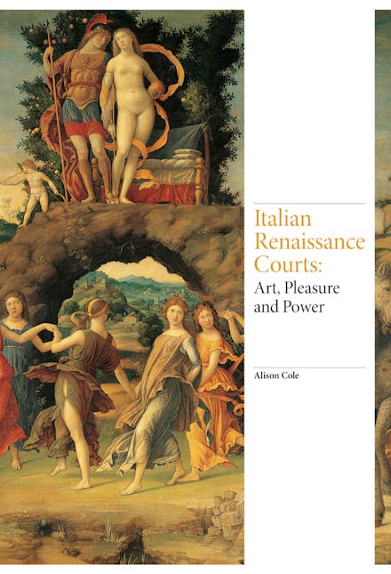 Italian Renaissance Courts:Art, Pleasure and Power