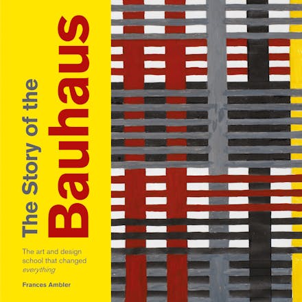 The Story of the Bauhaus