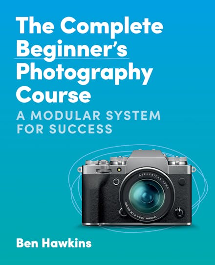 The Complete Beginner's Photography Course