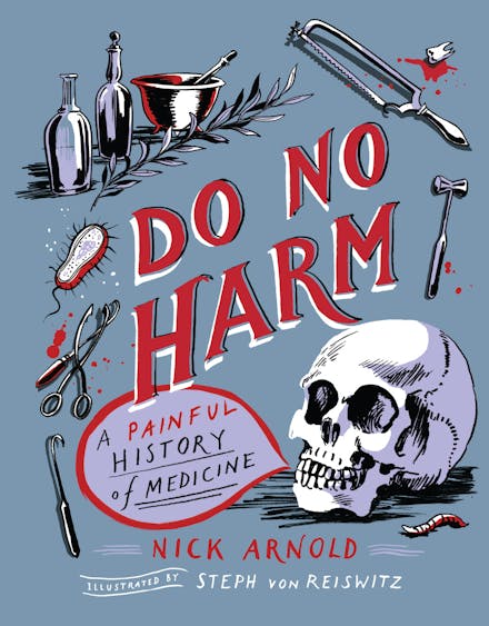 Do No Harm - A Painful History of Medicine