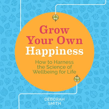 Grow Your Own Happiness