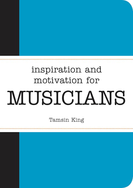 Inspiration and Motivation for Musicians