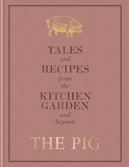 The Pig: Tales and Recipes from the Kitchen Garden and Beyond