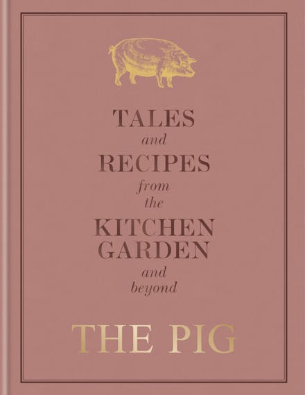 The Pig: Tales and Recipes from the Kitchen Garden and Beyond