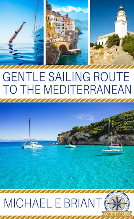 Gentle Sailing Routes to the Mediterranean