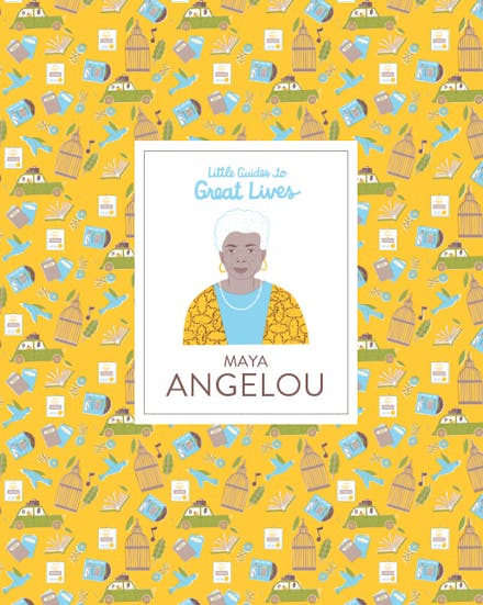 Little Guides to Great Lives: Maya Angelou