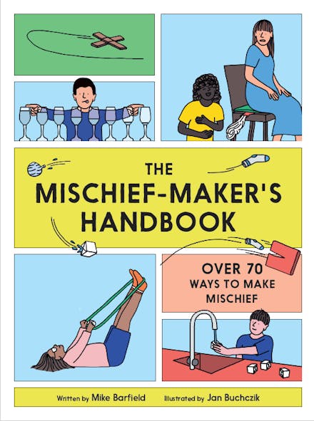 The Mischief Maker's Handbook