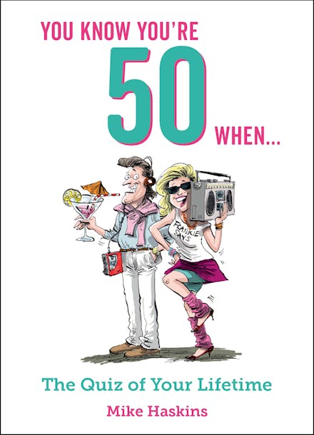 You Know You're 50 When...